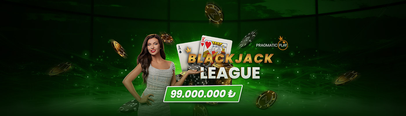 KAZANÇLARA BLACKJACK LİGİ’NDE ULAŞ! blackjack league 99.000.000